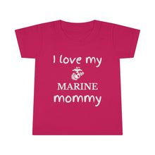 Load image into Gallery viewer, I Love My Marine Mommy - Toddler T-shirt
