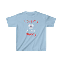 Load image into Gallery viewer, I Love My Army Daddy - Kids Tee