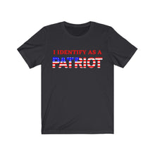 Load image into Gallery viewer, I identify as a PATRIOT - Unisex T-Shirt