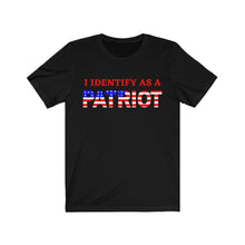 Load image into Gallery viewer, I identify as a PATRIOT - Unisex T-Shirt