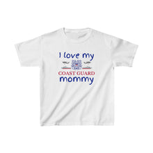 Load image into Gallery viewer, I Love My Coast Guard Mommy - Kids Tee
