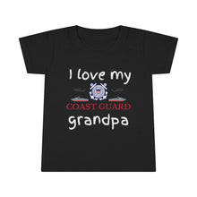Load image into Gallery viewer, I Love My Coast Guard Grandpa - Toddler T-shirt
