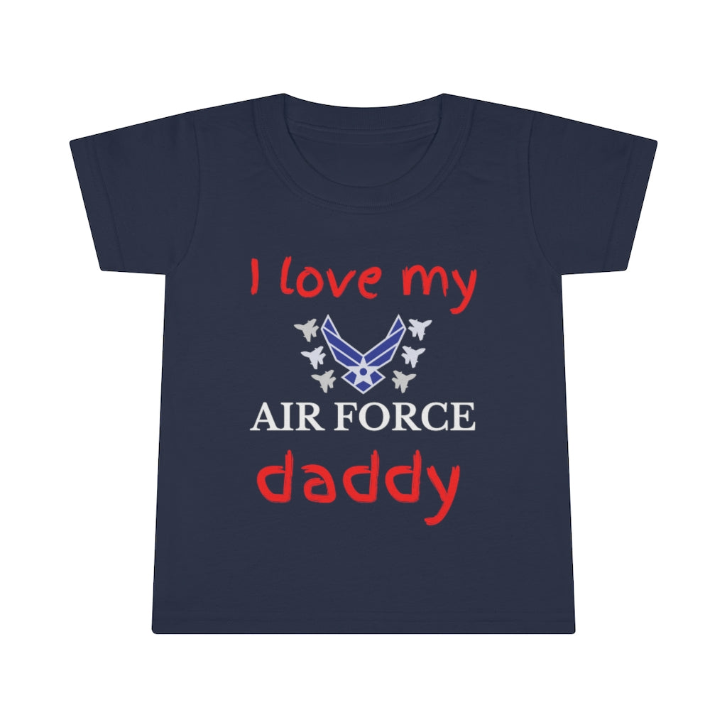 I Love My Air Force Daddy - Toddler T-shirt