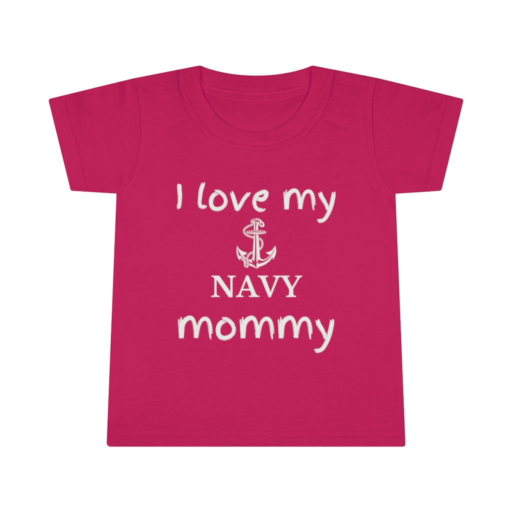 I Love My Navy Mommy - Toddler T-shirt