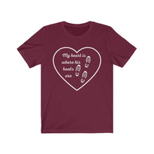 Load image into Gallery viewer, My heart is where his boots are - Unisex Tee
