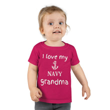 Load image into Gallery viewer, I Love My Navy Grandma - Toddler T-shirt
