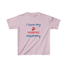 Load image into Gallery viewer, I Love My Marine Mommy - Kids Tee
