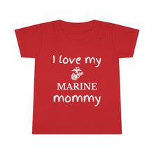 Load image into Gallery viewer, I Love My Marine Mommy - Toddler T-shirt
