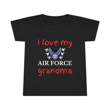 Load image into Gallery viewer, I Love My Air Force Grandma - Toddler T-shirt
