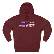 Load image into Gallery viewer, I Identify as a PATRIOT - Unisex Premium Pullover Hoodie
