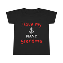 Load image into Gallery viewer, I Love My Navy Grandma - Toddler T-shirt
