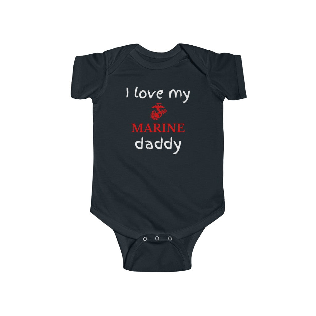 I Love My Marine Daddy - Infant Onesie (Available in all branches for Mommy, Daddy, Grandma & Grandpa)