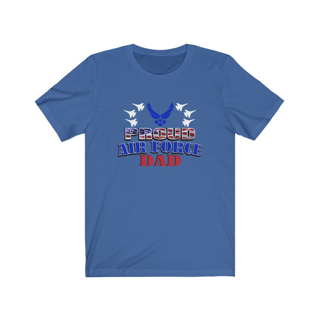 Proud Air Force Dad - Unisex Jersey Short Sleeve Tee