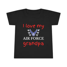 Load image into Gallery viewer, I Love My Air Force Grandpa - Toddler T-shirt

