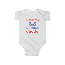 Load image into Gallery viewer, I Love My Air Force Daddy - Infant Bodysuit Onesie
