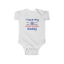 Load image into Gallery viewer, I Love My Coast Guard Daddy - Infant Bodysuit Onesie
