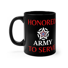Load image into Gallery viewer, Honored to Serve - Army - Black mug 11oz
