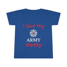 Load image into Gallery viewer, I Love My Army Daddy - Toddler T-shirt
