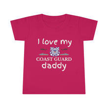 Load image into Gallery viewer, I Love My Coast Guard Daddy - Toddler T-shirt
