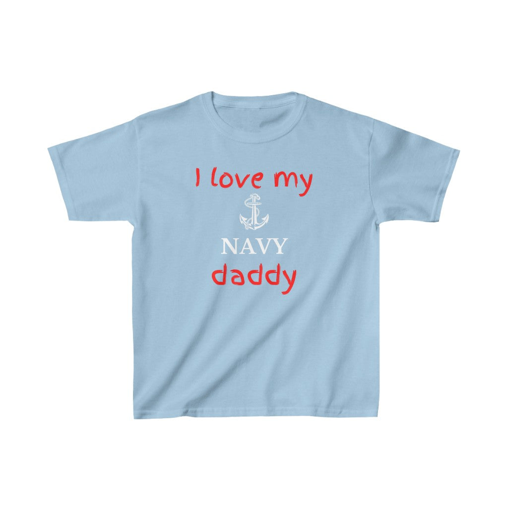 I Love My Navy Daddy - Kids Tee