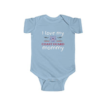 Load image into Gallery viewer, I Love My Coast Guard Mommy - Infant Fine Bodysuit
