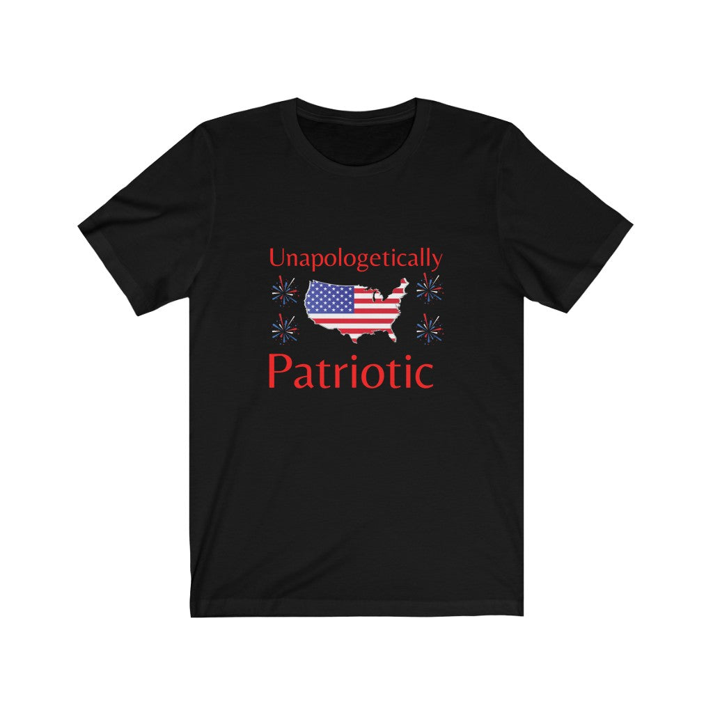 Unapologetically Patriotic- Unisex T-Shirt