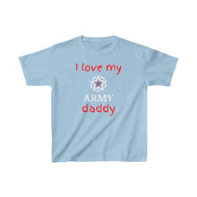 Load image into Gallery viewer, I Love My Army Daddy - Kids Tee
