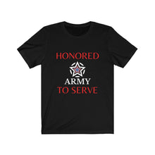 Load image into Gallery viewer, Honored to Serve - Army - Unisex T-Shirt
