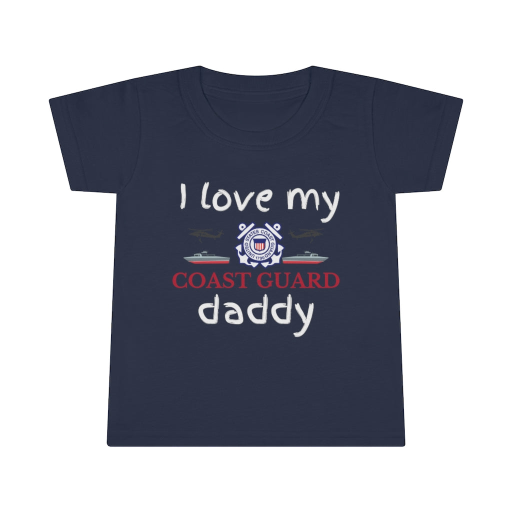 I Love My Coast Guard Daddy - Toddler T-shirt