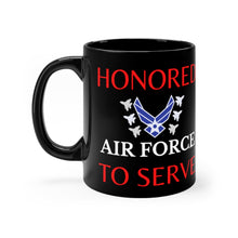 Load image into Gallery viewer, Honored to Serve - Air Force - Black mug 11oz
